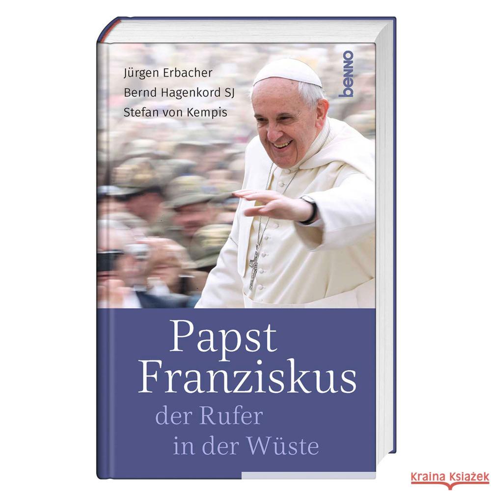 Papst Franziskus, der Rufer in der Wüste Kempis, Stefan von, Erbacher, Jürgen, Hagenkord, Bernd 9783746263182 St. Benno Verlag GmbH