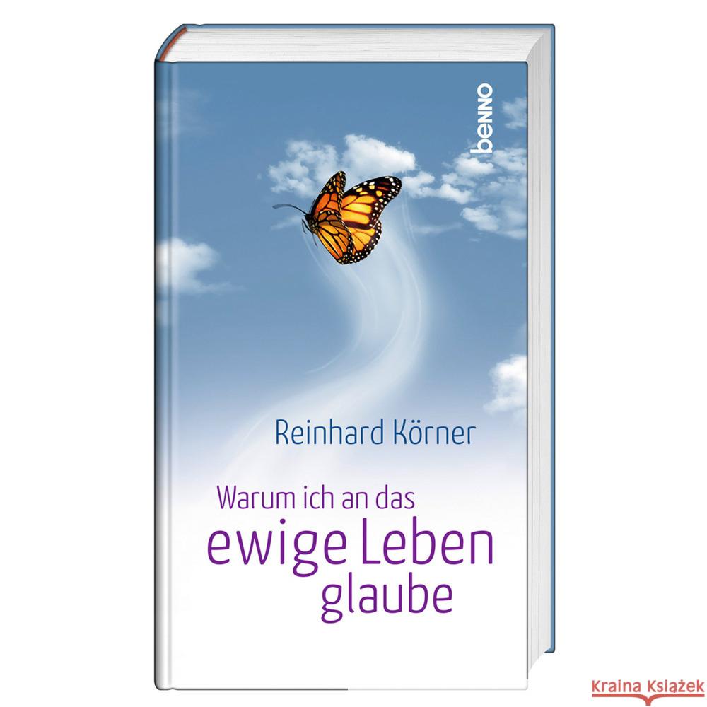 Warum ich an das ewige Leben glaube Körner, Reinhard 9783746266961