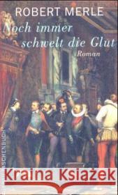 Noch immer schwelt die Glut : Roman Merle, Robert Gersch, Christel  9783746612072