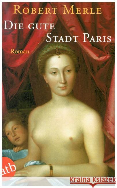 Die gute Stadt Paris : Roman Merle, Robert   9783746612157 Aufbau TB