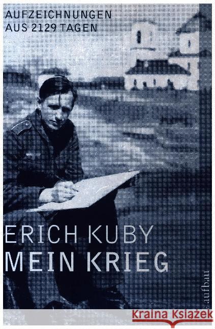 Mein Krieg : Aufzeichnungen aus 2129 Tagen Kuby, Erich   9783746615882 Aufbau TB