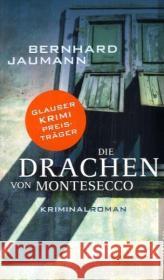 Die Drachen von Montesecco : Kriminalroman Jaumann, Bernhard   9783746624525