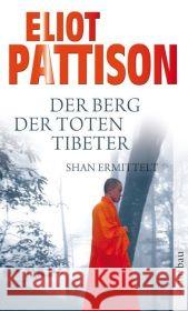 Der Berg der toten Tibeter : Shan ermittelt Pattison, Eliot Haufschild, Thomas  9783746624808 Aufbau TB