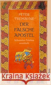 Der falsche Apostel : Schwester Fidelma ermittelt. Deutsche Erstausgabe Tremayne, Peter Brandstädter, Irmhild Brandstädter, Otto 9783746625119 Aufbau TB