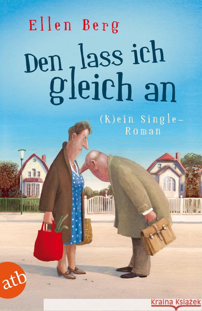 Den lass ich gleich an : (K)ein Single-Roman. Originalausgabe Berg, Ellen   9783746626390 Aufbau TB