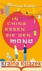 In China essen sie den Mond : Ein Jahr in Shanghai Collée, Miriam 9783746626864 Aufbau TB