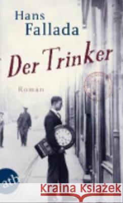 Der Trinker : Roman Fallada, Hans 9783746627915