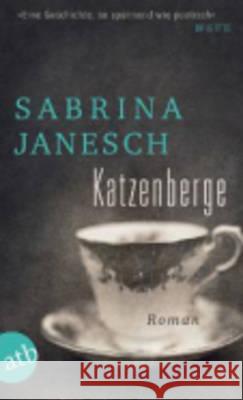 Katzenberge : Roman. Ausgezeichnet mit dem Mara-Cassens-Preis für den ersten Roman 2010 Janesch, Sabrina 9783746627984 Aufbau TB