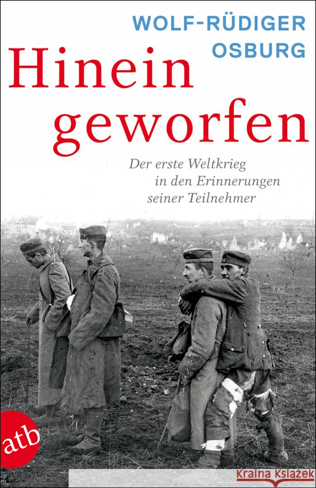 Hineingeworfen : Der Erste Weltkrieg in den Erinnerungen seiner Teilnehmer Osburg, Wolf-Rüdiger 9783746628165 Aufbau TB