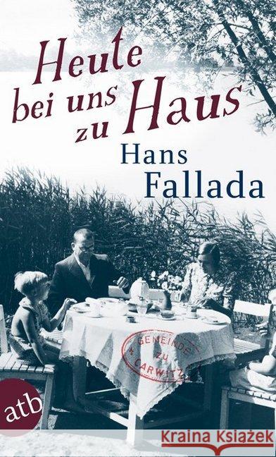 Heute bei uns zu Haus : Ein anderes Buch. Erfahrenes und Erfundenes Fallada, Hans 9783746628639 Aufbau TB