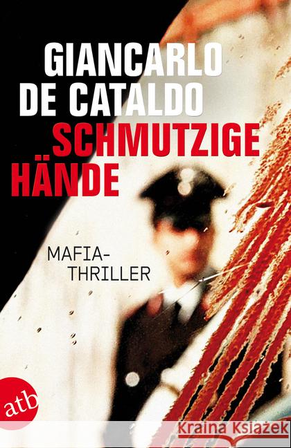 Schmutzige Hände : Mafia-Thriller De Cataldo, Giancarlo 9783746629414 Aufbau TB