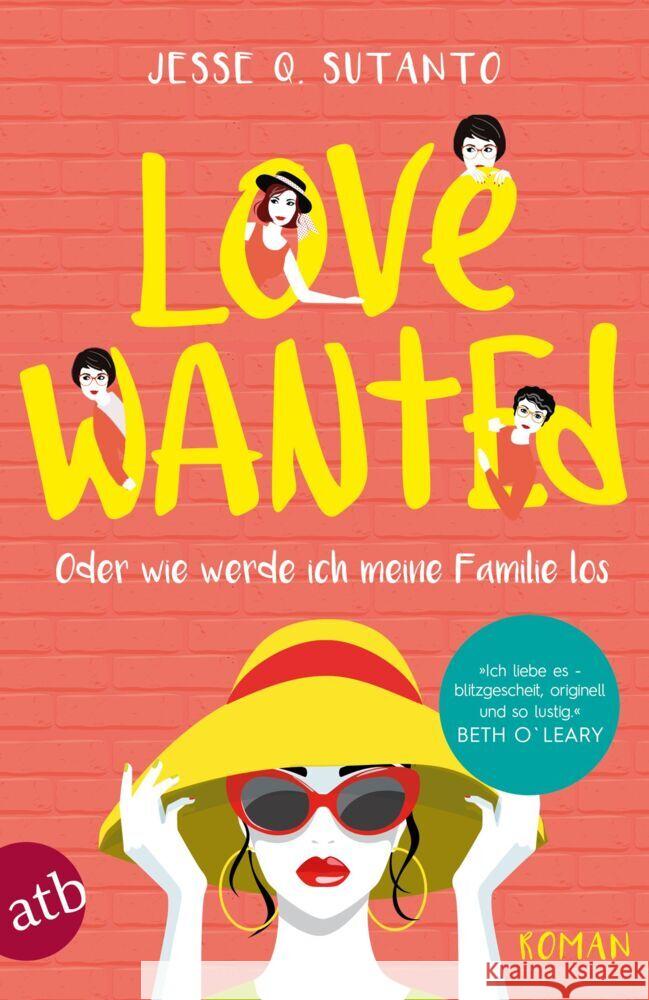 Love wanted - Oder wie werde ich meine Familie los Sutanto, Jesse Q. 9783746629452