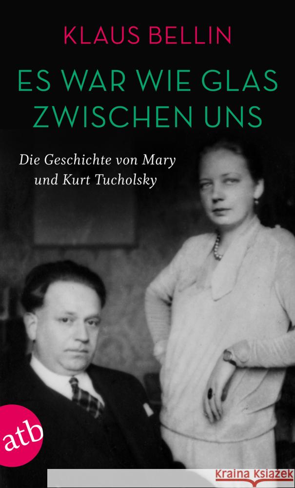 Es war wie Glas zwischen uns : Die Geschichte von Mary und Kurt Tuchholsky Bellin, Klaus 9783746629605 Aufbau TB