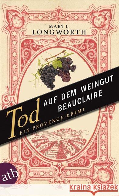 Tod auf dem Weingut Beauclaire : Ein Provence-Krimi Longworth, Mary L. 9783746630175 Aufbau TB