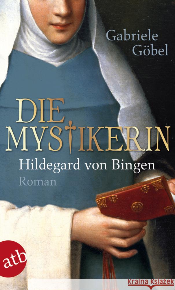 Die Mystikerin - Hildegard von Bingen : Roman Göbel, Gabriele 9783746630434 Aufbau TB