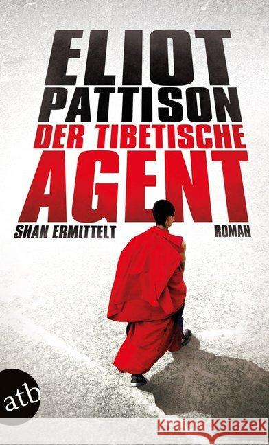 Der tibetische Agent : Shan ermittelt. Roman Pattison, Eliot 9783746630618