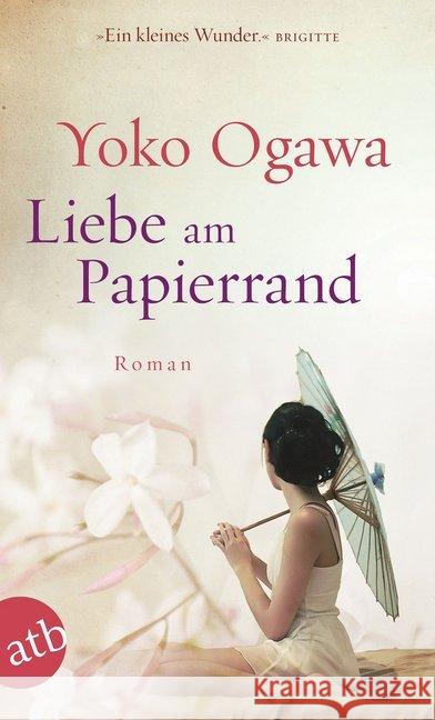 Liebe am Papierrand : Roman Ogawa, Yoko 9783746631233 Aufbau TB