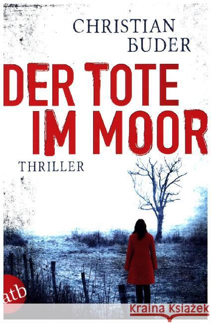 Der Tote im Moor : Thriller Buder, Christian 9783746631295 Aufbau TB