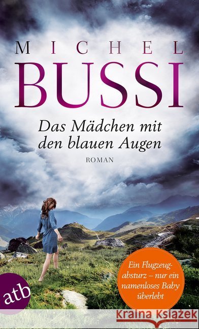Das Mädchen mit den blauen Augen : Roman. Ausgezeichnet mit dem Prix Maison de la Presse 2012 Bussi, Michel 9783746631479 Aufbau TB