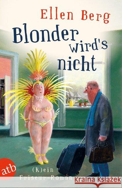 Blonder wird's nicht : (K)ein Friseur-Roman Berg, Ellen 9783746631905 Aufbau TB