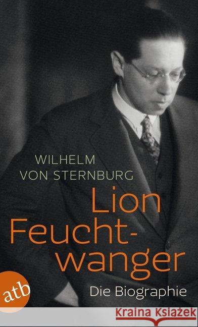 Lion Feuchtwanger : Die Biographie Sternburg, Wilhelm von 9783746632049 Aufbau TB