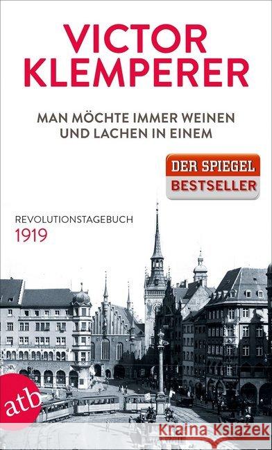 Man möchte immer weinen und lachen in einem : Revolutionstagebuch 1919. Mit einem Vorwort von Christopher Clark Klemperer, Victor 9783746632360