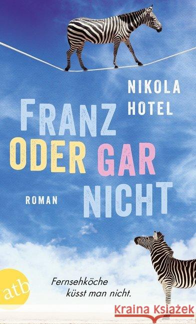 Franz oder gar nicht : Roman Hotel, Nikola 9783746632674