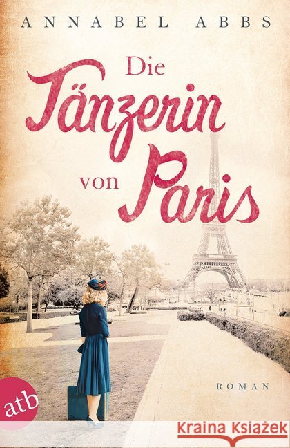 Die Tänzerin von Paris : Roman Abbs, Annabel 9783746633169