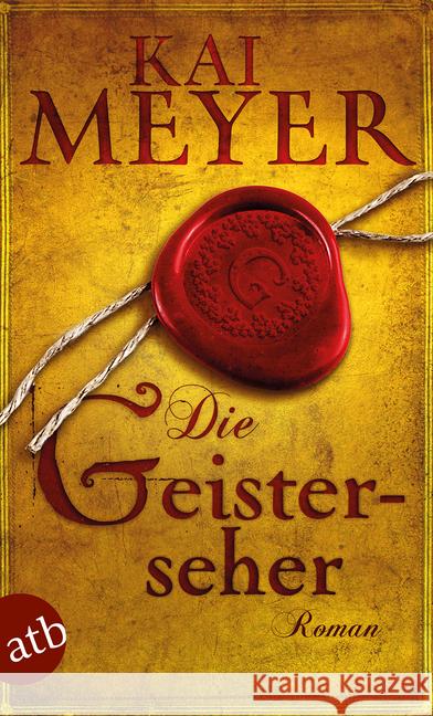 Die Geisterseher : Roman Meyer, Kai 9783746633183 Aufbau TB