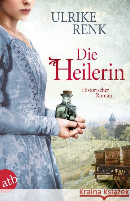Die Heilerin : Historischer Roman Renk, Ulrike 9783746633251 Aufbau TB