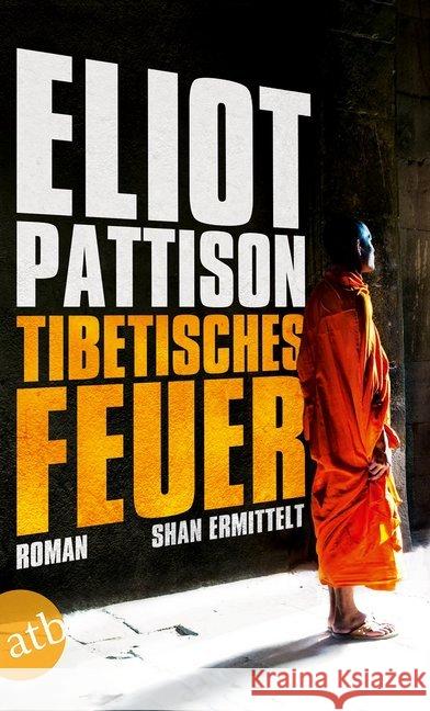 Tibetisches Feuer : Shan ermittelt. Roman Pattison, Eliot 9783746633626