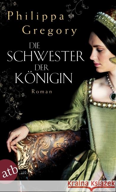 Die Schwester der Königin : Roman Gregory, Philippa 9783746633701 Aufbau TB