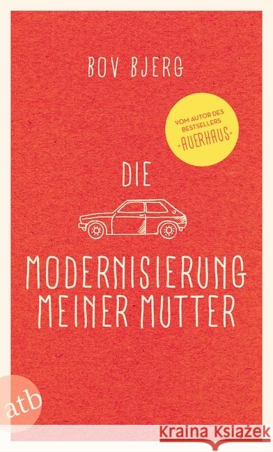 Die Modernisierung meiner Mutter : Geschichten Bjerg, Bov 9783746633749