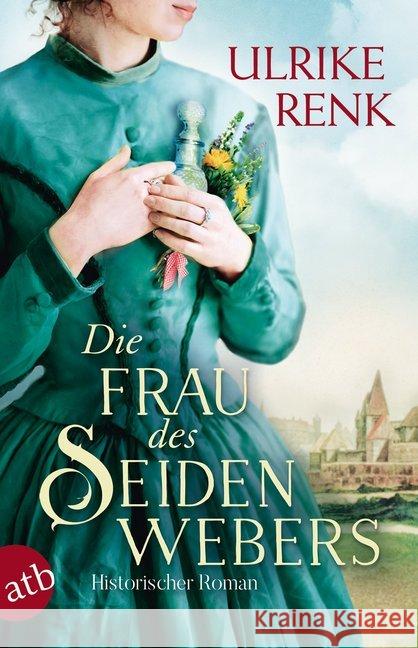 Die Frau des Seidenwebers : Historischer Roman Renk, Ulrike 9783746633800 Aufbau TB