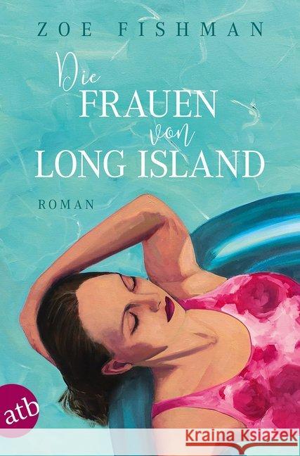 Die Frauen von Long Island : Roman Fishman, Zoe 9783746633879 Aufbau TB