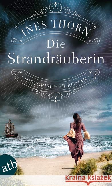 Die Strandräuberin : Historischer Roman Thorn, Ines 9783746634012 Aufbau TB