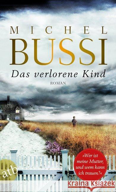 Das verlorene Kind : Roman Bussi, Michel 9783746634104 Aufbau TB