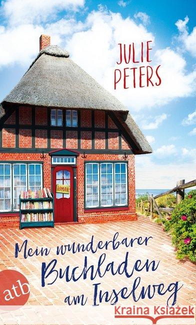 Mein wunderbarer Buchladen am Inselweg : Roman Peters, Julie 9783746634135 Aufbau TB