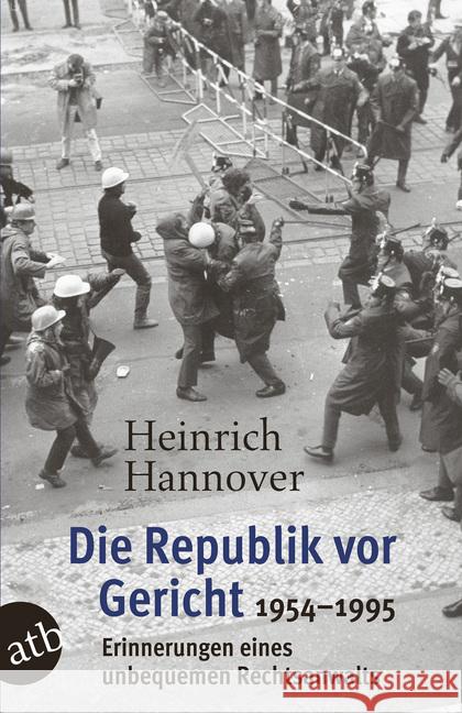 Die Republik vor Gericht 1954-1995 : Erinnerungen eines unbequemen Rechtsanwalts Hannover, Heinrich 9783746634364