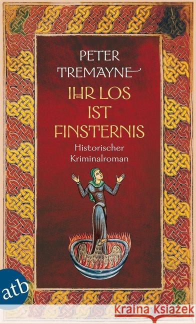 Ihr Los ist Finsternis : Historischer Kriminalroman Tremayne, Peter 9783746634579 Aufbau TB