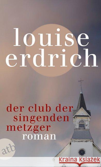 Der Club der singenden Metzger : Roman Erdrich, Louise 9783746635286 Aufbau TB