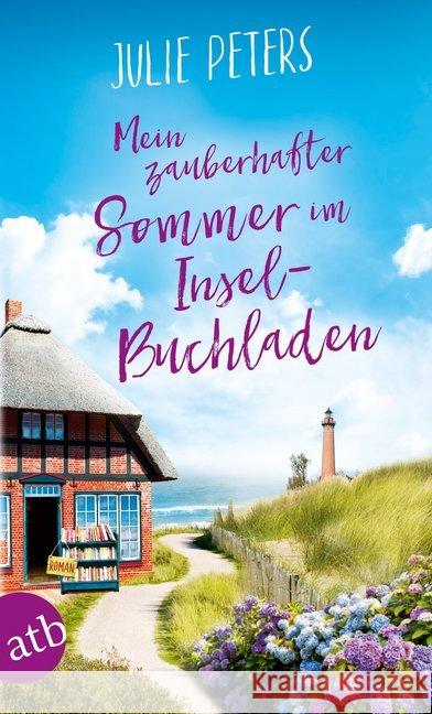 Mein zauberhafter Sommer im Inselbuchladen : Roman Peters, Julie 9783746635637