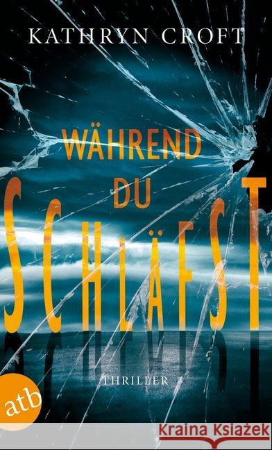 Während du schläfst : Thriller Croft, Kathryn 9783746636207