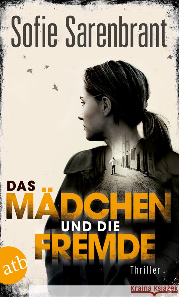 Das Mädchen und die Fremde : Thriller Sarenbrant, Sofie 9783746636542 Aufbau TB