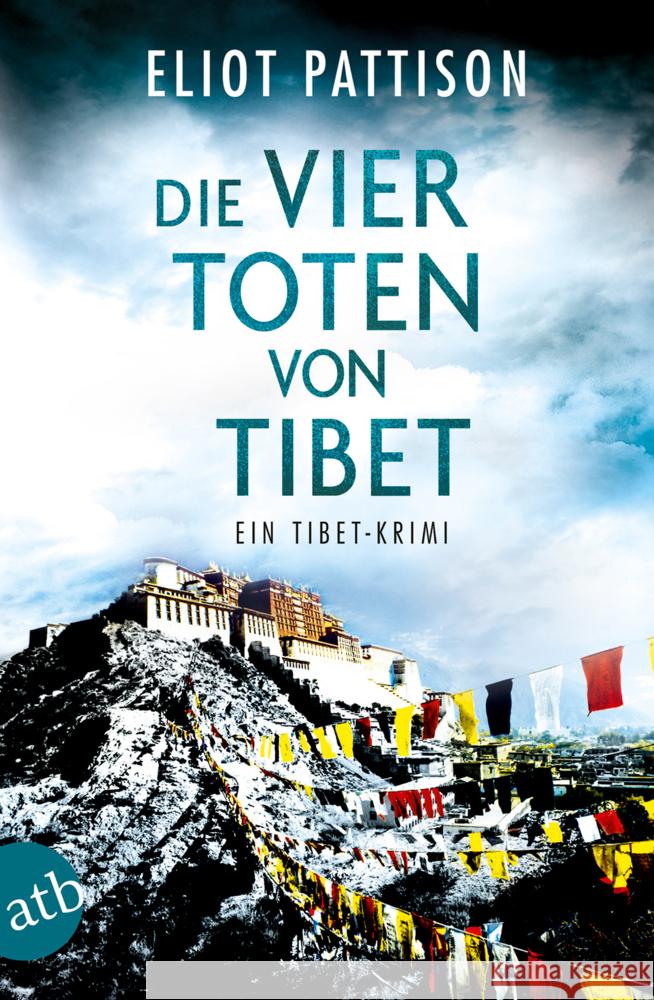 Die vier Toten von Tibet : Ein Tibet-Krimi Pattison, Eliot 9783746636665 Aufbau TB