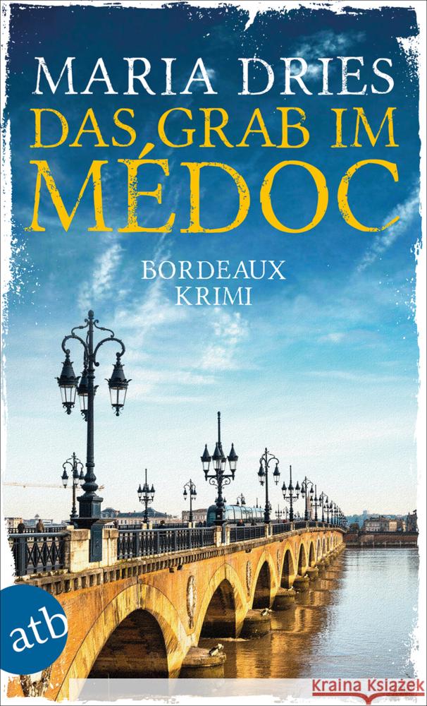 Das Grab im Médoc : Bordeaux-Krimi Dries, Maria 9783746636887