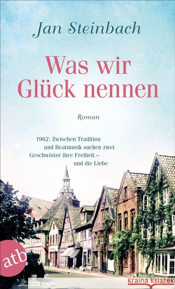 Was wir Glück nennen Steinbach, Jan 9783746638195 Aufbau TB