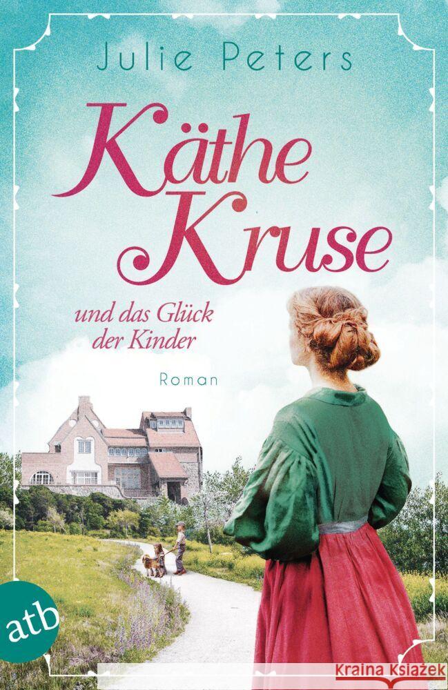 Käthe Kruse und das Glück der Kinder Peters, Julie 9783746638355 Aufbau TB