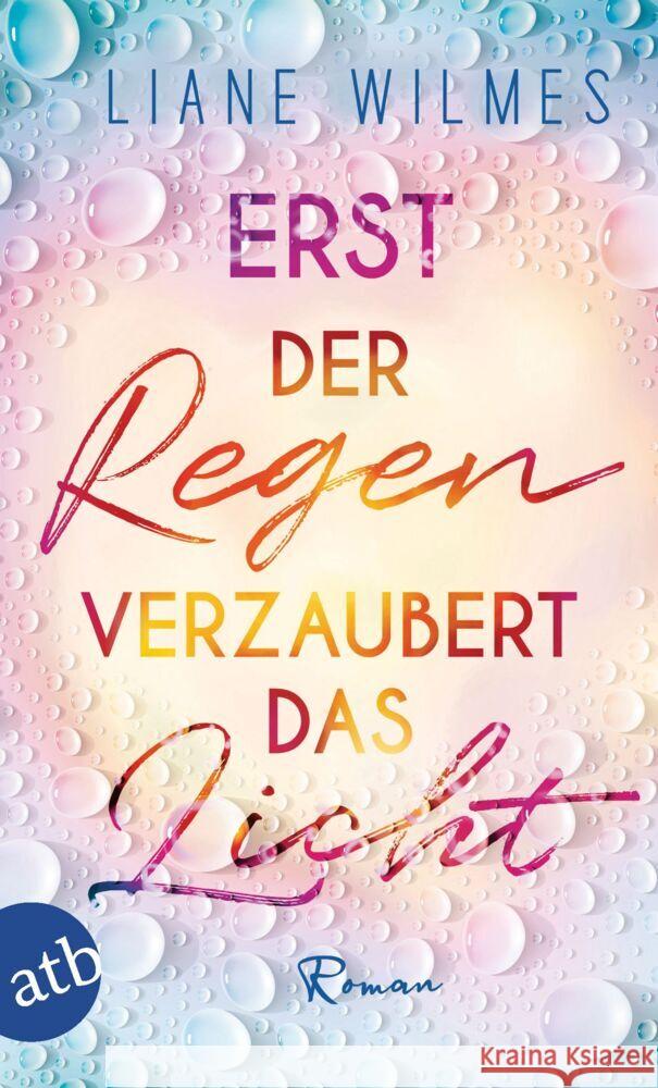 Erst der Regen verzaubert das Licht Wilmes, Liane 9783746638393