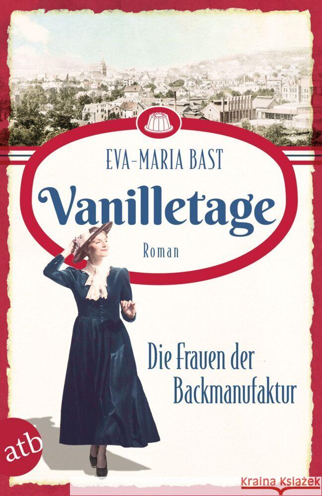 Vanilletage - Die Frauen der Backmanufaktur Bast, Eva-Maria 9783746638461 Aufbau TB